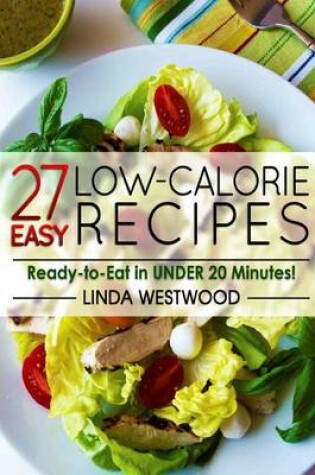 Cover of 27 Easy Low-Calorie Recipes