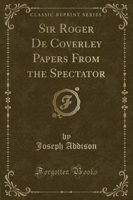 Book cover for Sir Roger de Coverley Papers from the Spectator (Classic Reprint)