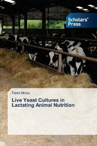 Cover of Live Yeast Cultures in Lactating Animal Nutrition