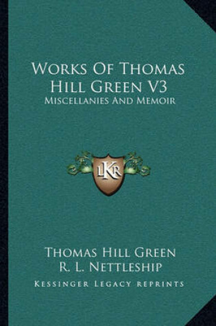 Cover of Works of Thomas Hill Green V3