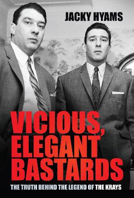 Book cover for Vicious, Elegant Bastards