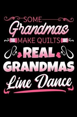 Book cover for Some Grandmas Make Quilts Real Grandmas Line Dance