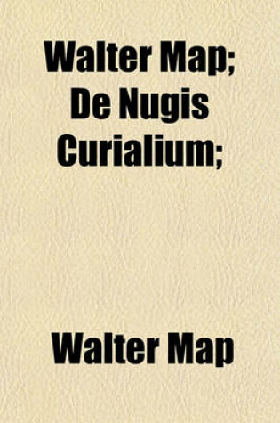 Cover of Walter Map; de Nugis Curialium;