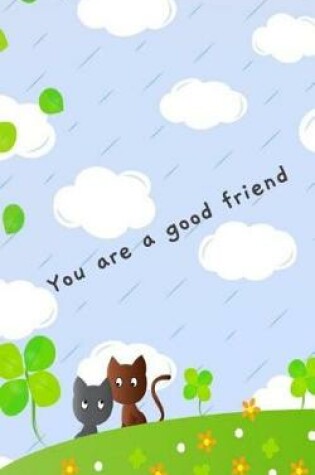 Cover of You are a good friend