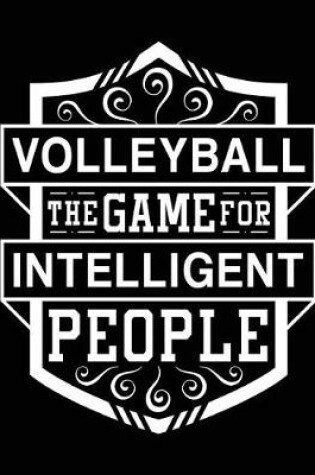 Cover of Volleyball the Game for Intelligent People