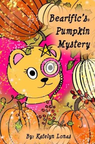 Cover of Bearific's(R) Pumpkin Mystery