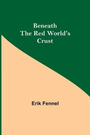 Cover of Beneath The Red World'S Crust