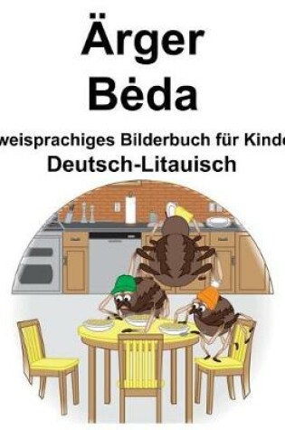 Cover of Deutsch-Litauisch Ärger/Beda Zweisprachiges Bilderbuch für Kinder