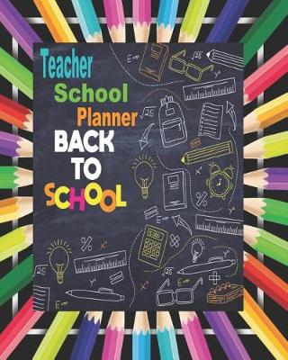 Book cover for Teacher School Planner - Back to School