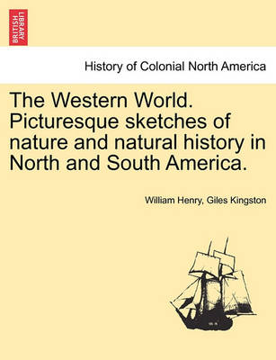 Book cover for The Western World. Picturesque Sketches of Nature and Natural History in North and South America.