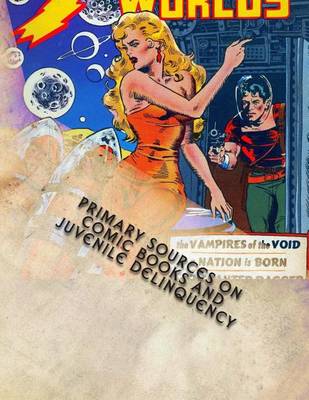 Book cover for Primary Sources on Comic Books and Juvenile Delinquency