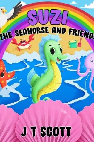 Cover of Suzi the Seahorse and Friends