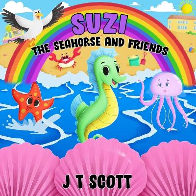 Book cover for Suzi the Seahorse and Friends