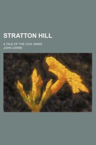 Cover of Stratton Hill Volume 2; A Tale of the Civil Wars