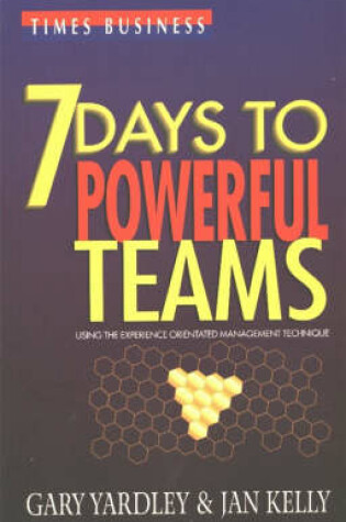 Cover of 7 Days to Powerful Teams