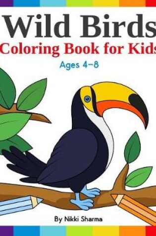 Cover of Wild Birds Coloring Book for Kids