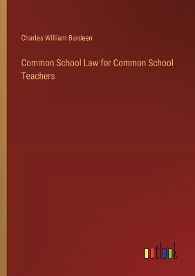 Book cover for Common School Law for Common School Teachers