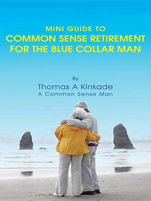 Book cover for Mini Guide to Common Sense Retirement for the Blue Collar Man