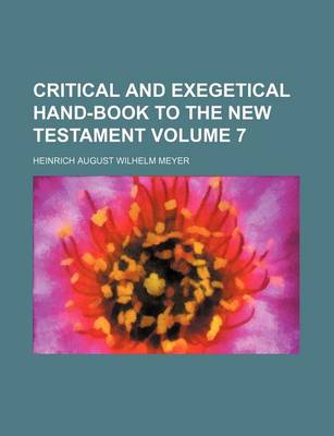 Book cover for Critical and Exegetical Hand-Book to the New Testament Volume 7