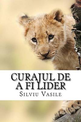 Book cover for Curajul de a Fi Lider