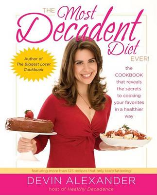 Book cover for The Most Decadent Diet Ever!