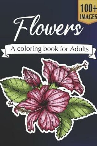 Cover of Flowers A coloring book for adults