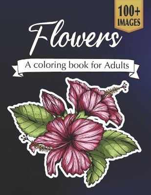 Book cover for Flowers A coloring book for adults