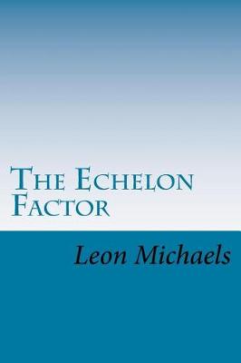 Book cover for The Echelon Factor