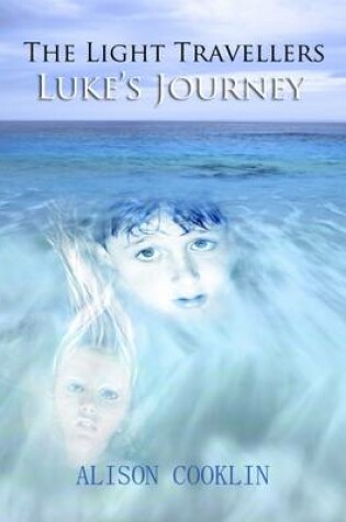 Cover of The Light Travellers: Luke's Journey