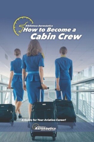 Cover of How to become a Cabin Crew. The flight attendant book