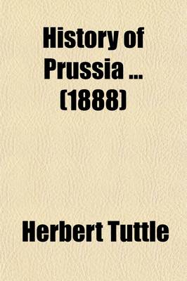 Book cover for History of Prussia (Volume 3)