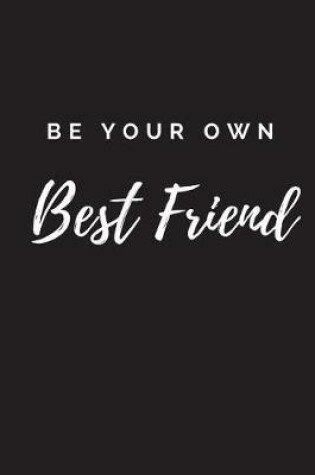 Cover of Be Your Own Best Friend