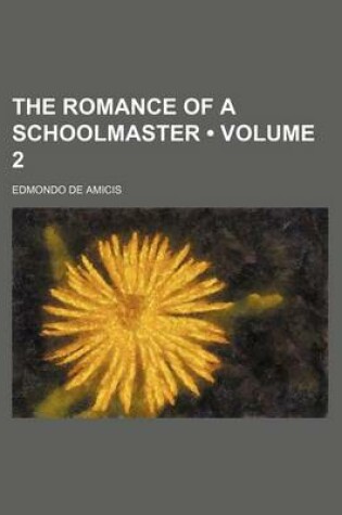 Cover of The Romance of a Schoolmaster (Volume 2)