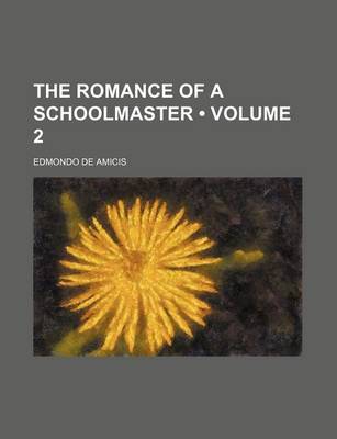 Book cover for The Romance of a Schoolmaster (Volume 2)