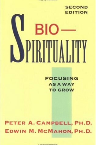 Cover of Bio-Spirituality: Focusing as a Way to Grow