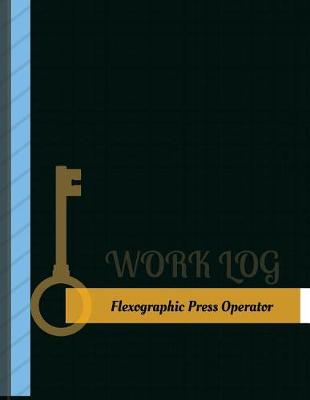 Cover of Flexographic Press Operator Work Log