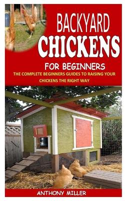 Book cover for Backyard Chickens for Beginners