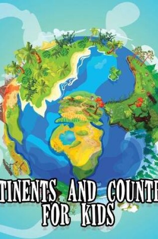 Cover of Continents And Countries Book For Kids