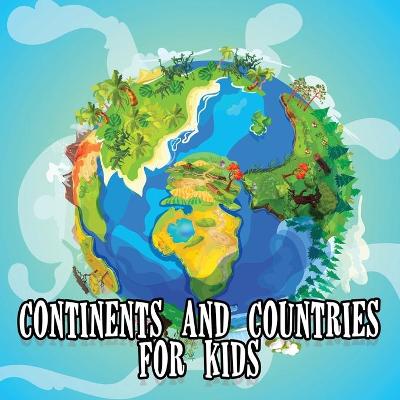 Book cover for Continents And Countries Book For Kids