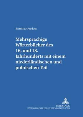 Cover of Mehrsprachige Woerterbuecher Des 16. Bis 18. Jahrhunderts Mit Einem Niederlaendischen Und Polnischen Teil