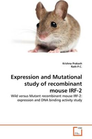 Cover of Expression and Mutational study of recombinant mouse IRF-2