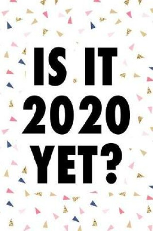 Cover of Is It 2020 Yet?