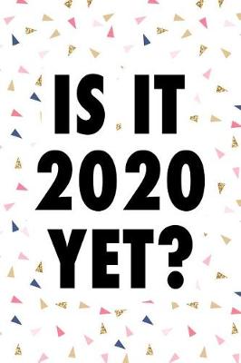 Book cover for Is It 2020 Yet?