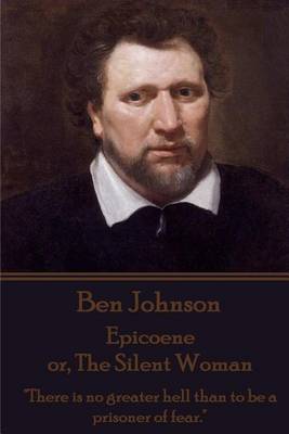 Book cover for Ben Johnson - Epicoene or, The Silent Woman