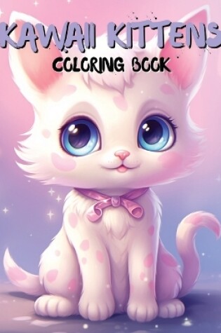 Cover of Kawaii Kittens Coloring Book