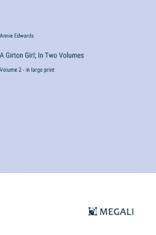 Cover of A Girton Girl; In Two Volumes