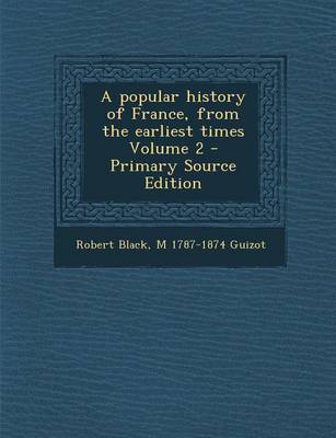 Book cover for A Popular History of France, from the Earliest Times Volume 2 - Primary Source Edition