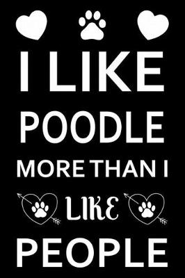 Book cover for I Like Poodle More Than I Like People