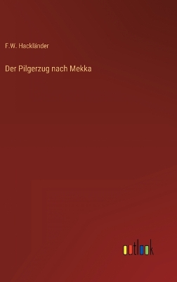 Book cover for Der Pilgerzug nach Mekka