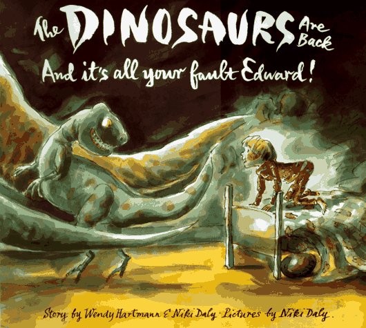 Book cover for The Dinosaurs Are Back and It's All Your Fault, Edward!